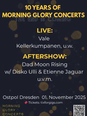 10 Years of morning glory concerts – Live: Kellerkumpanen, Vale, Aftershow: Dad Can Dance